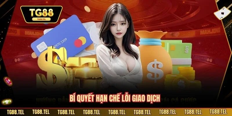 Bí quyết hạn chế lỗi giao dịch
