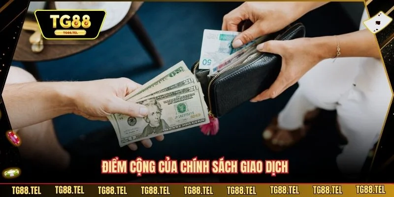 Điểm cộng của chính sách giao dịch