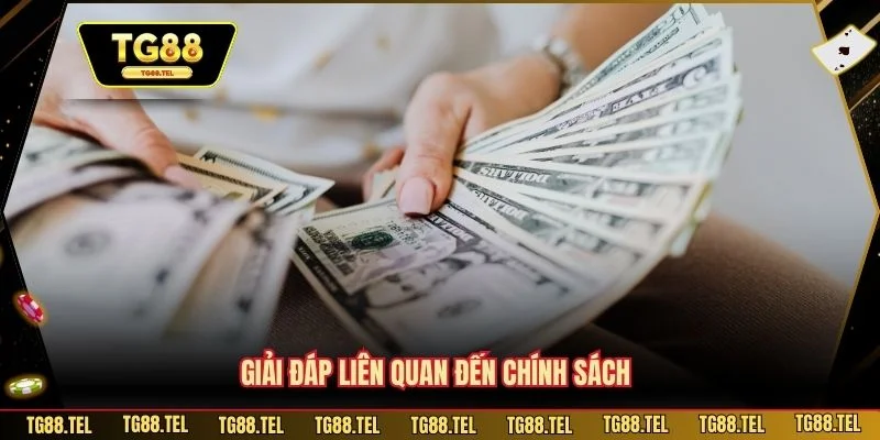 Giải đáp liên quan đến chính sách